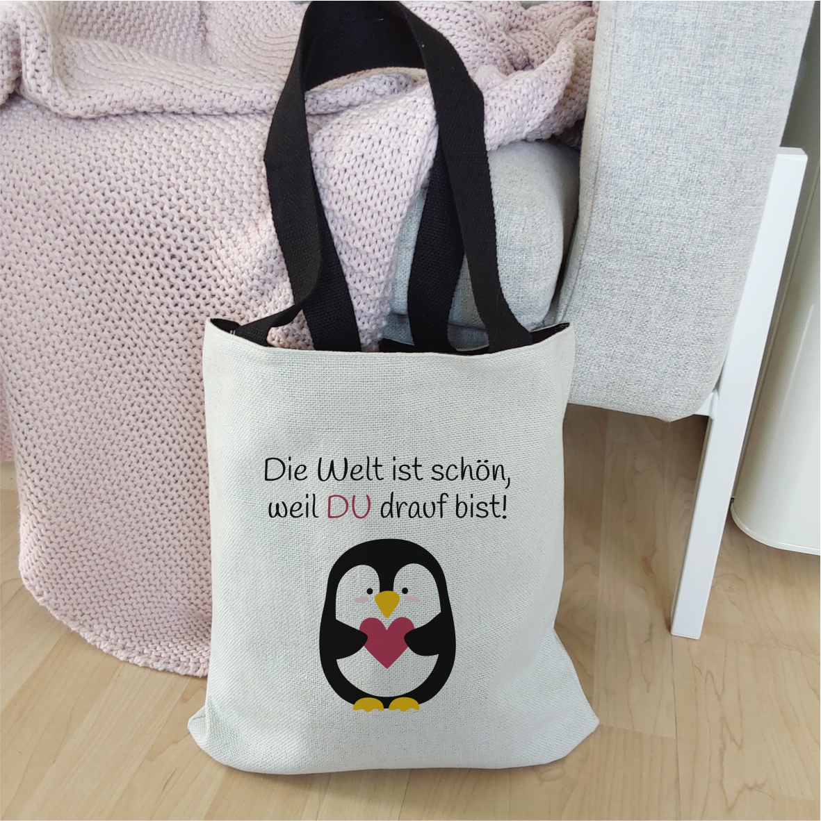Einkaufstasche Pinguin - "Die Welt ist schön, weil du drauf bist"