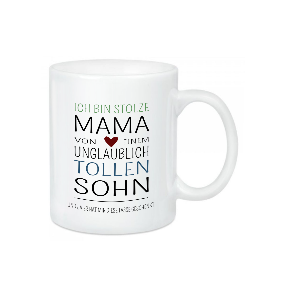 Keramik Tasse glänzend "Ich bin stolze Mama von einem unglaublich tollen Sohn.."