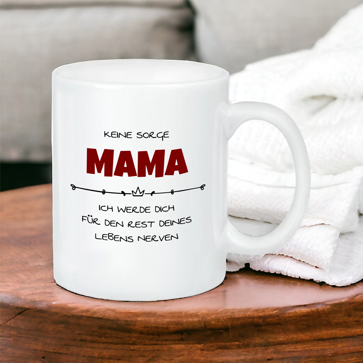 Keramik Tasse glänzend "Keine Sorge Mama.."