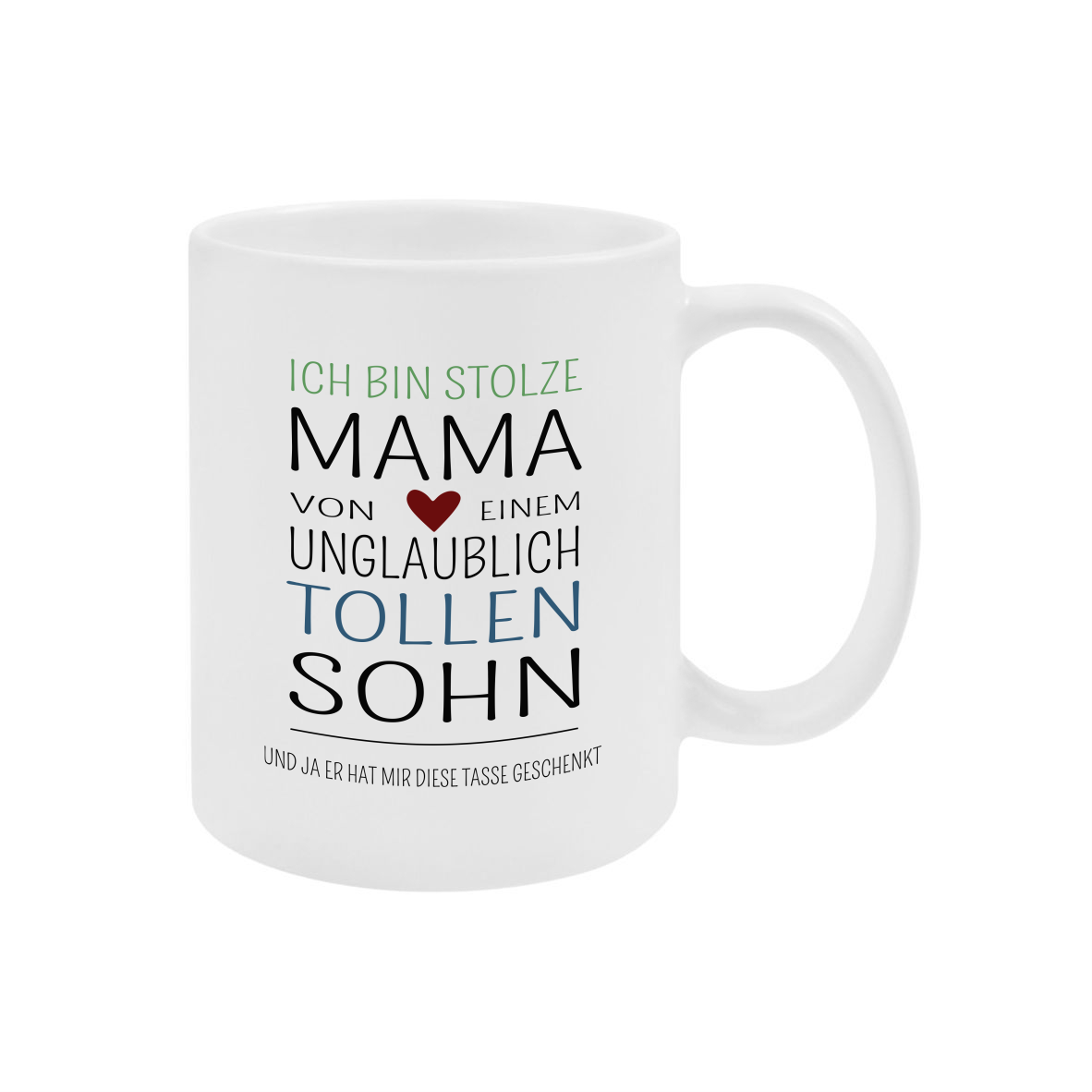 Keramik Tasse satin "Ich bin stolze Mama von einem unglaublich tollen Sohn .."
