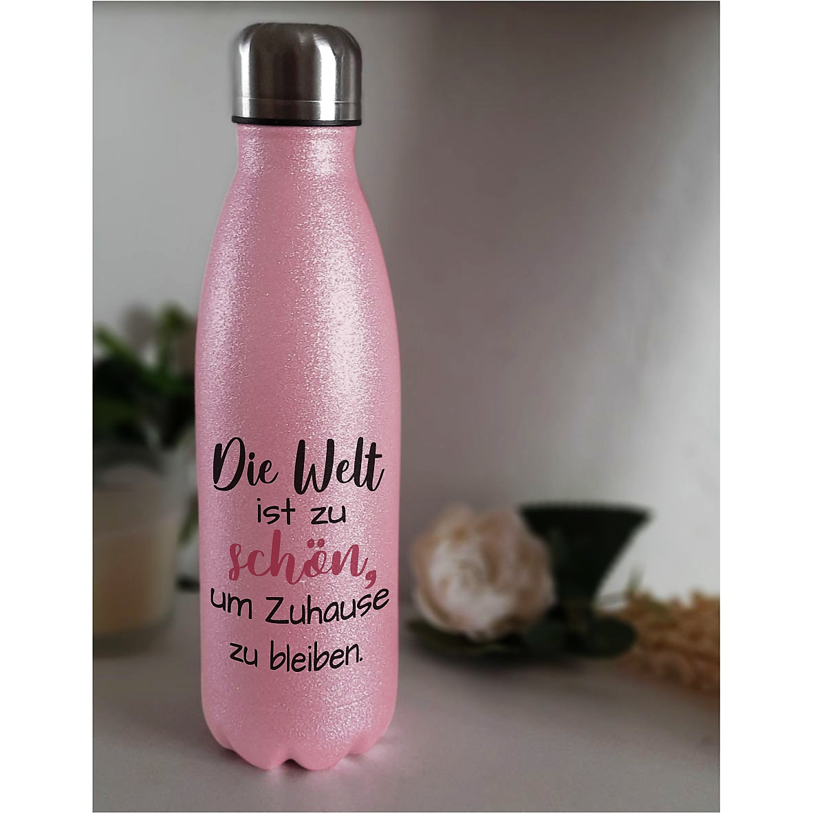 GLITZER Edelstahl Thermosflasche "Die Welt ist zu schön, um Zuhause zu bleiben"